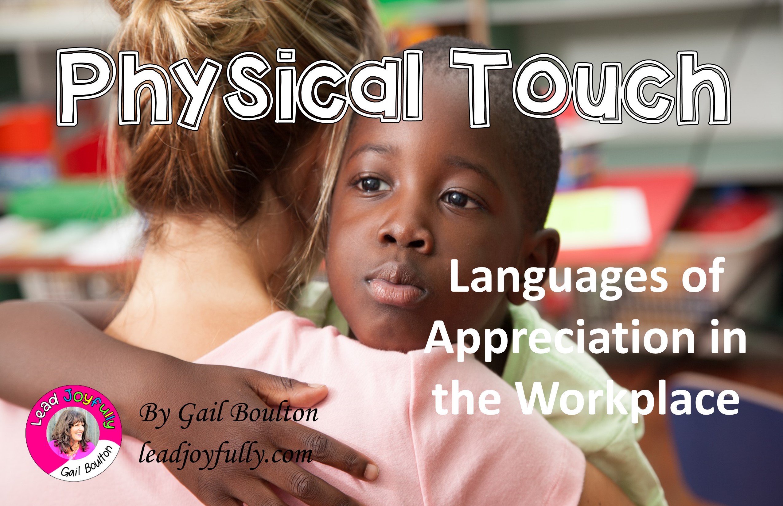 Physical Touch Languages of Appreciation in the Workplace Lead Joyfully
