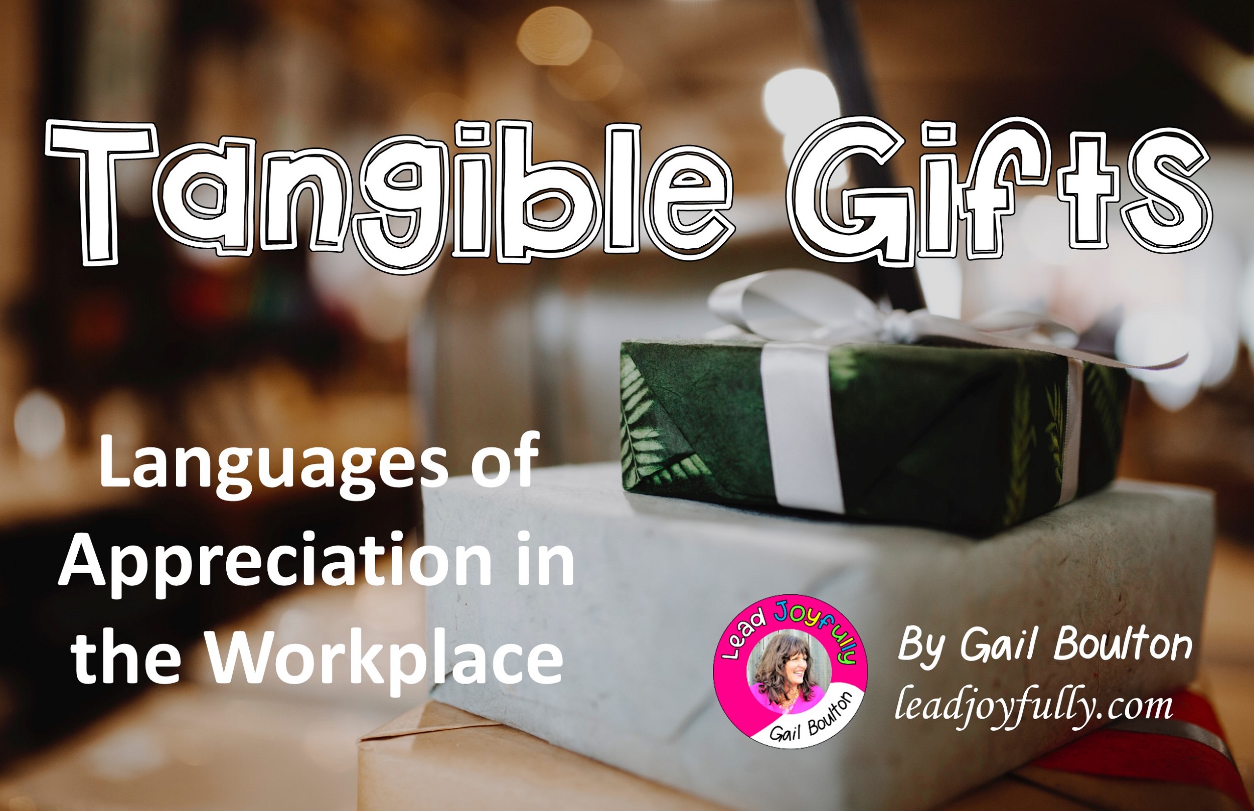 Tangible Gifts Languages of Appreciation At Work Lead Joyfully