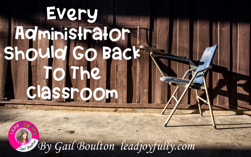 Every Administrator Should Go Back to the Classroom