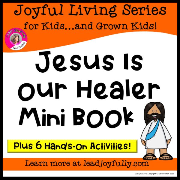 JESUS IS OUR HEALER Mini Book with SIX Hands-On Activities: Joyful Living Series for Kids