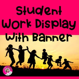 Student Work Display with Banner